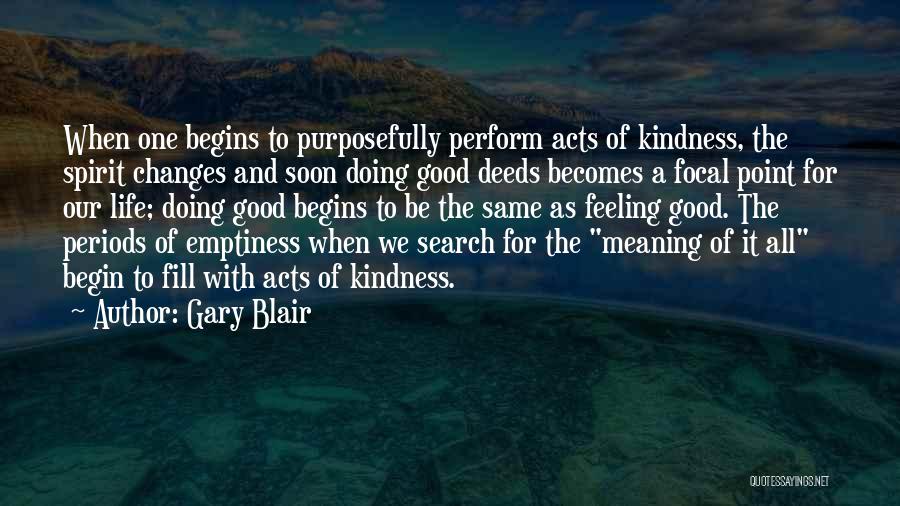 Deeds Of Kindness Quotes By Gary Blair