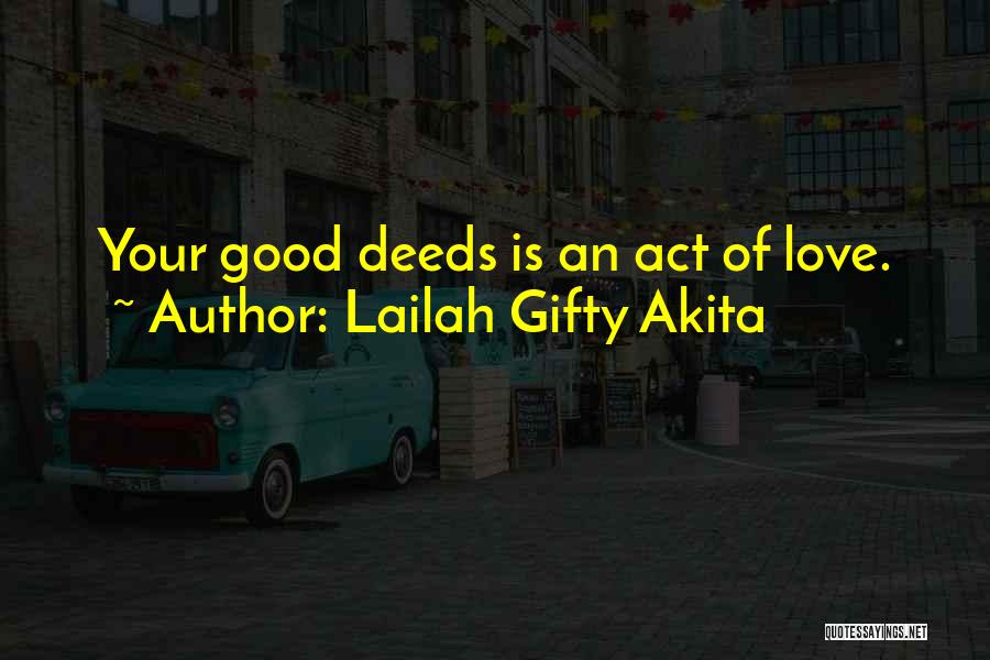 Deeds Of Kindness Quotes By Lailah Gifty Akita