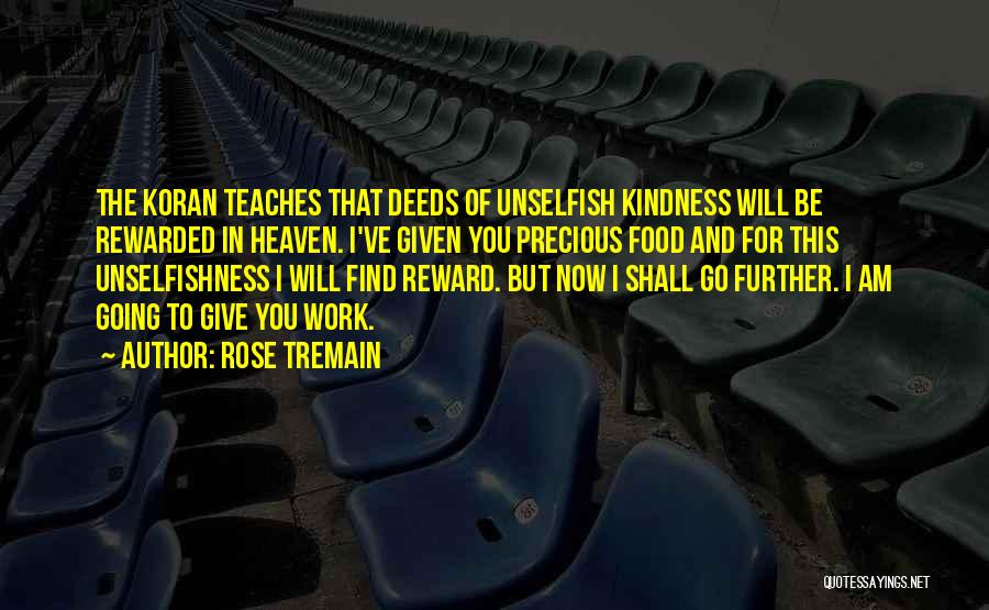 Deeds Of Kindness Quotes By Rose Tremain