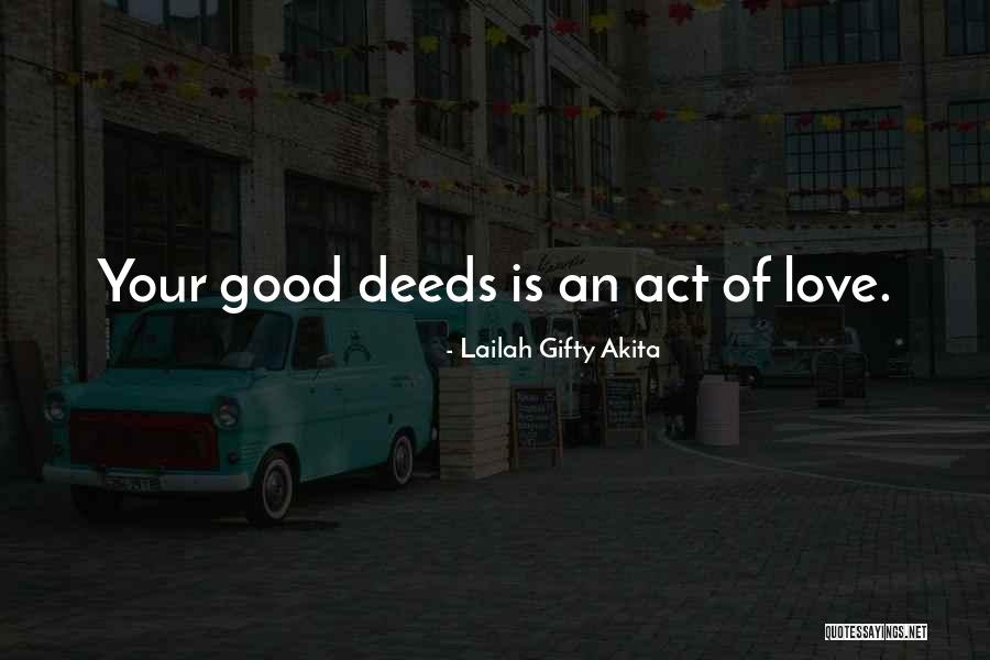 Deeds Quotes By Lailah Gifty Akita