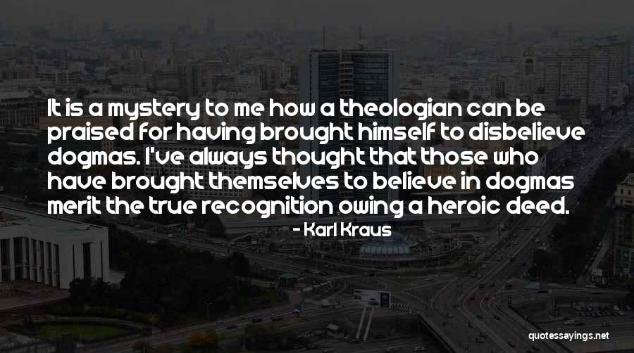 Deeds Without Recognition Quotes By Karl Kraus Deeds Without Recognition Quotes By Karl Kraus