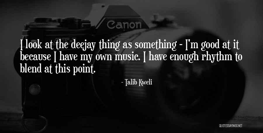 Deejay Quotes By Talib Kweli Deejay Quotes By Talib Kweli