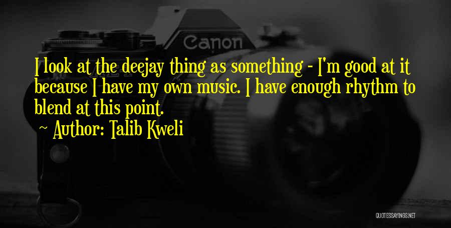 Deejays Quotes By Talib Kweli