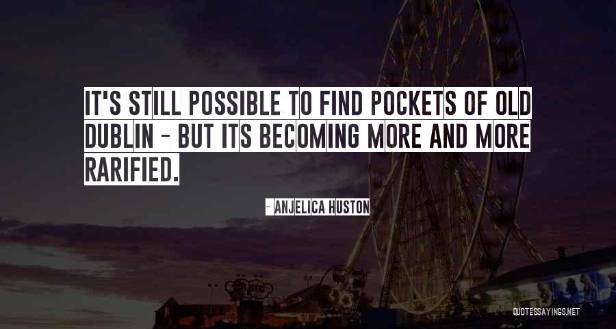 Deeksha Joshi Quotes By Anjelica Huston Deeksha Joshi Quotes By Anjelica Huston