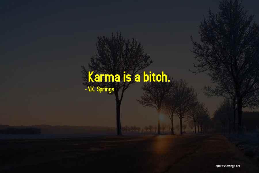 Deemest Quotes By V.K. Springs Deemest Quotes By V.K. Springs