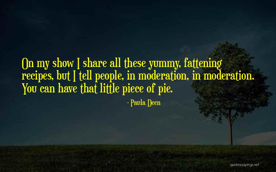 Deen Show Quotes By Paula Deen Deen Show Quotes By Paula Deen