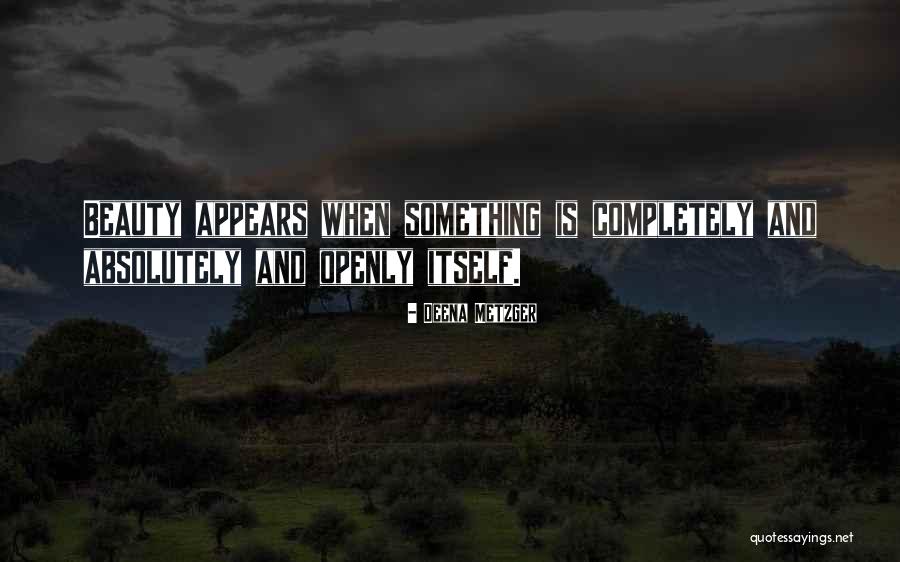 Deena Metzger Quotes 1729610 Deena Metzger Quotes 1729610