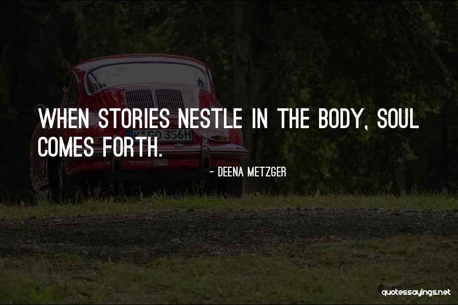 Deena Metzger Quotes 2037212 Deena Metzger Quotes 2037212