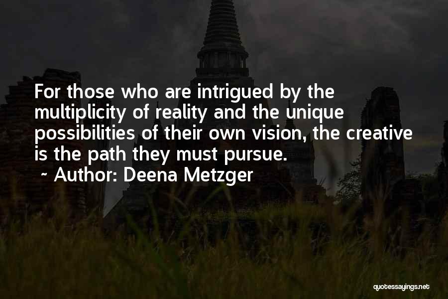 Deena Metzger Quotes 437260