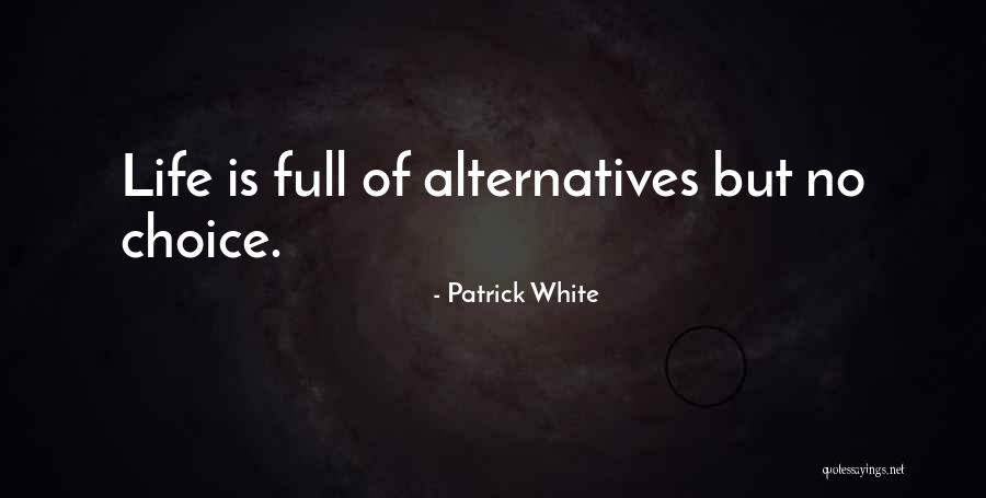 Deense Namen Quotes By Patrick White Deense Namen Quotes By Patrick White