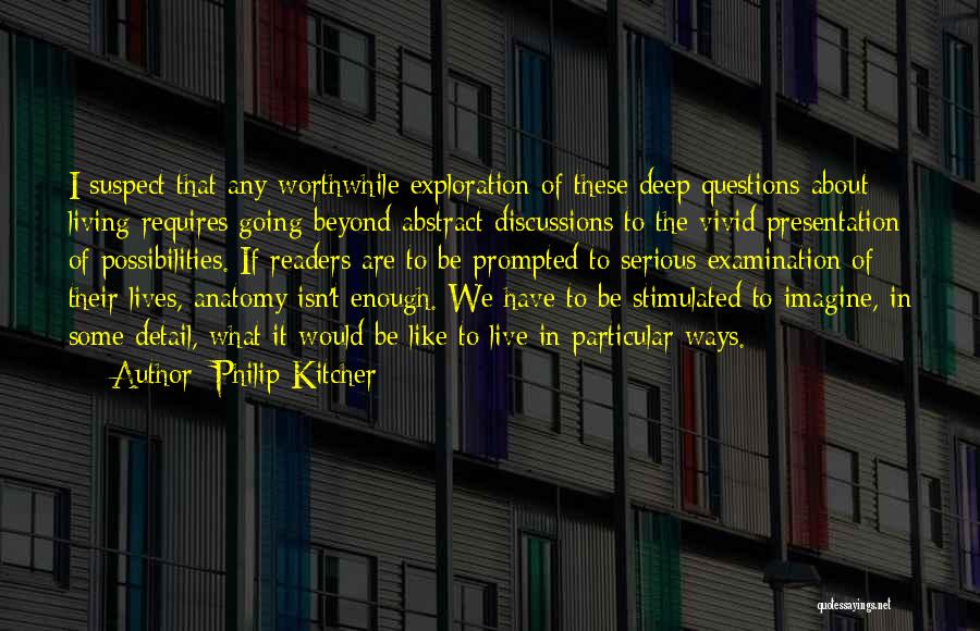 Deep Abstract Quotes By Philip Kitcher