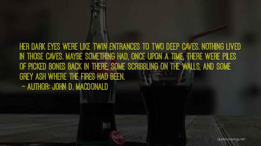 Deep And Dark Quotes By John D. MacDonald