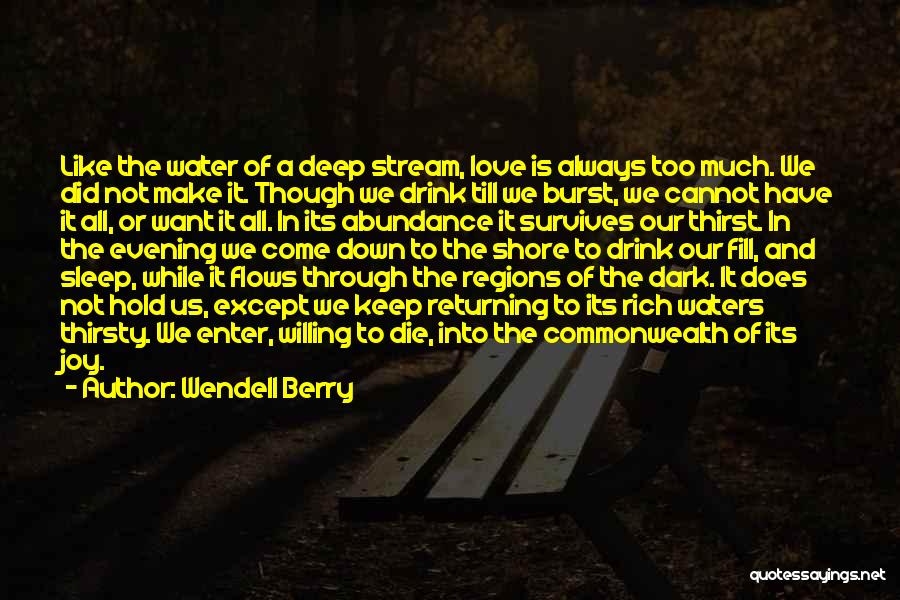 Deep And Dark Quotes By Wendell Berry