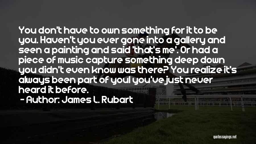 Deep And Inspirational Quotes By James L. Rubart