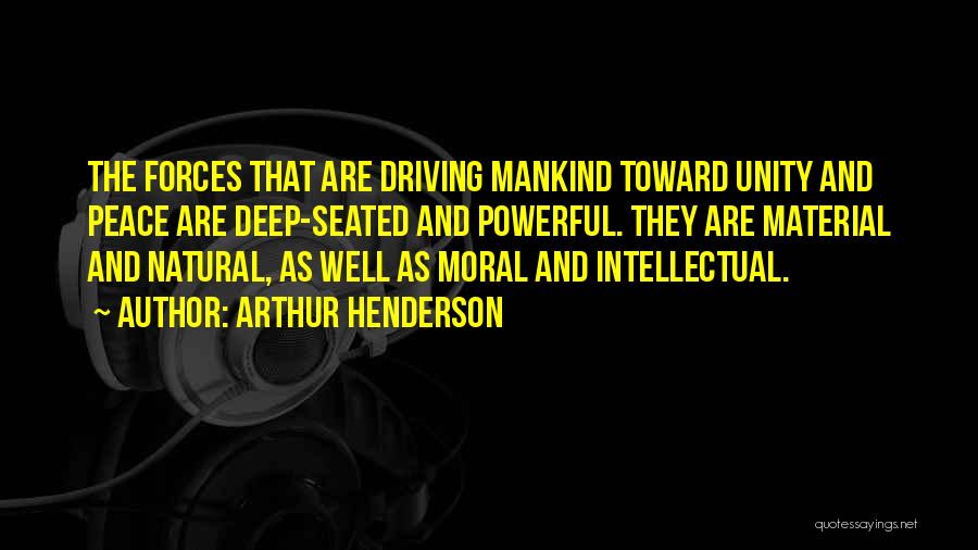 Deep And Intellectual Quotes By Arthur Henderson