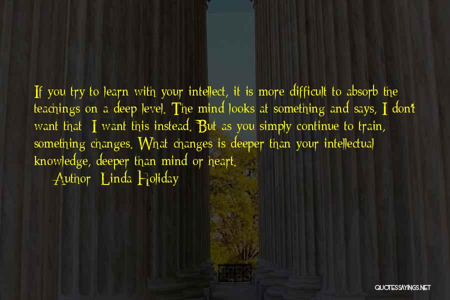 Deep And Intellectual Quotes By Linda Holiday