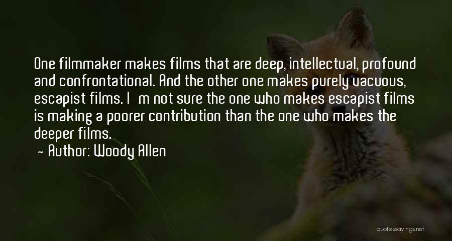 Deep And Intellectual Quotes By Woody Allen