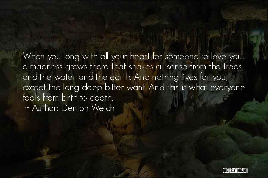 Deep And Long Love Quotes By Denton Welch
