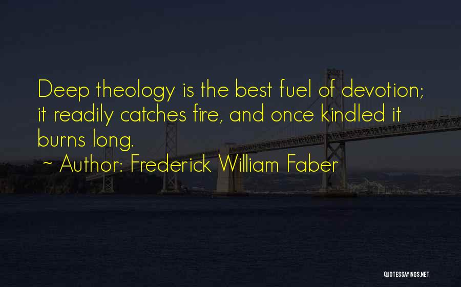 Deep And Long Quotes By Frederick William Faber