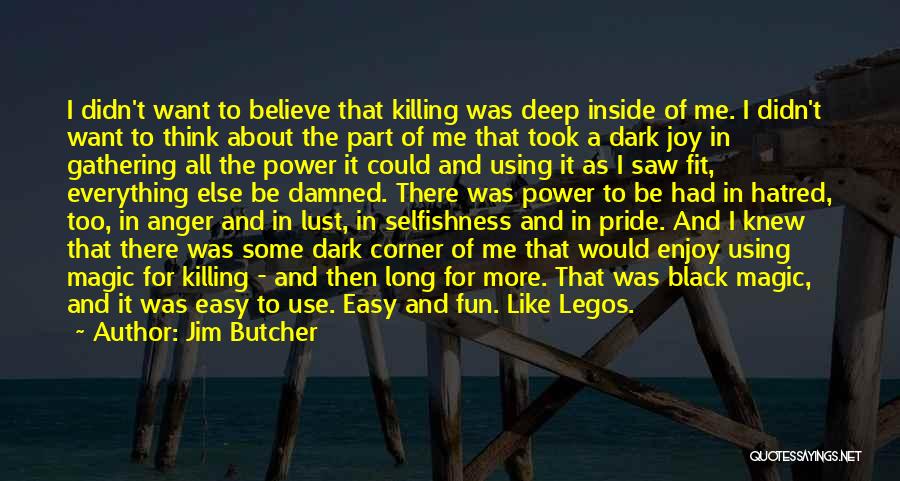 Deep And Long Quotes By Jim Butcher