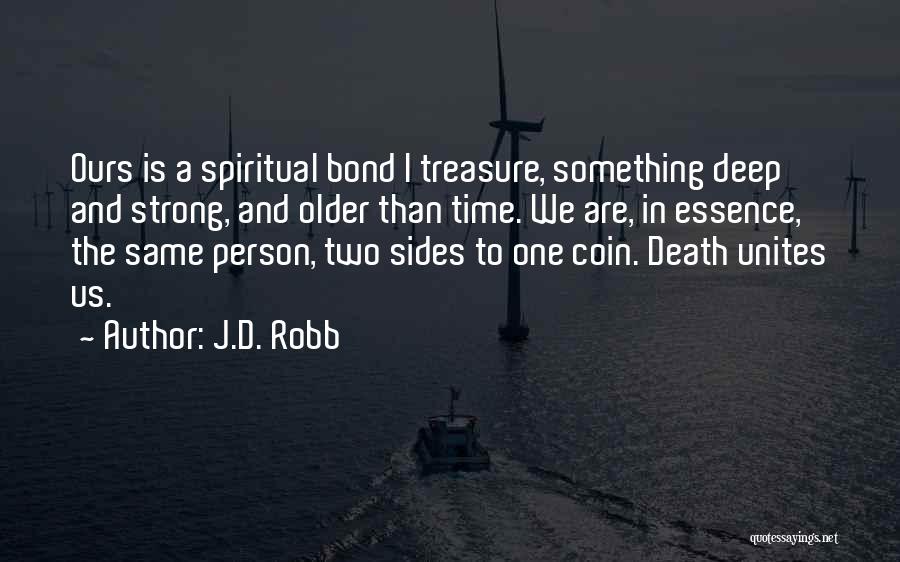 Deep And Meaningful Anime Quotes By J.D. Robb