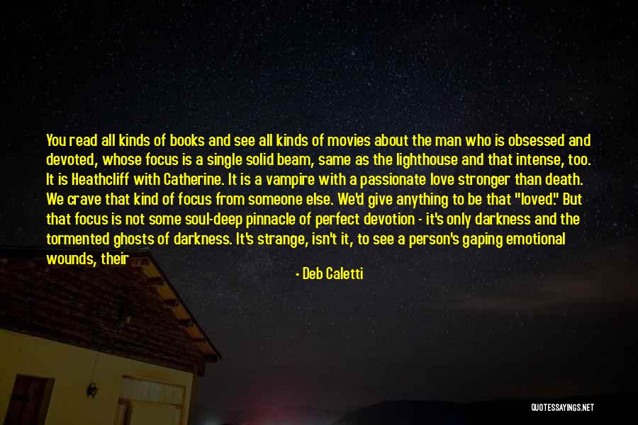 Deep And Passionate Love Quotes By Deb Caletti