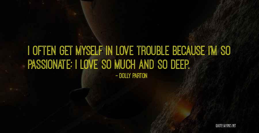 Deep And Passionate Love Quotes By Dolly Parton