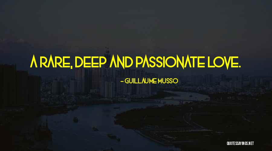 Deep And Passionate Love Quotes By Guillaume Musso