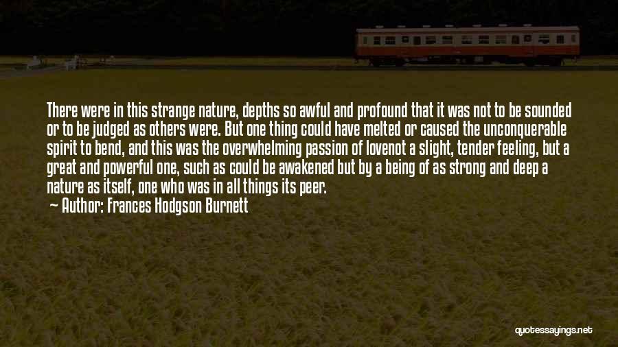 Deep And Powerful Quotes By Frances Hodgson Burnett