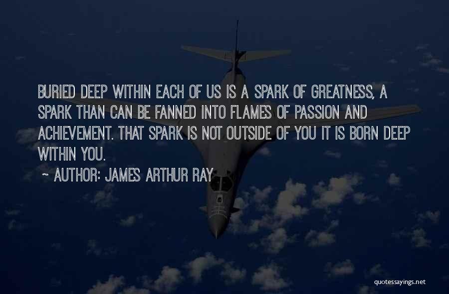 Deep And Powerful Quotes By James Arthur Ray