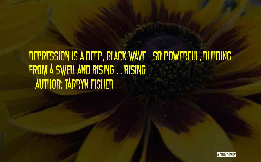 Deep And Powerful Quotes By Tarryn Fisher