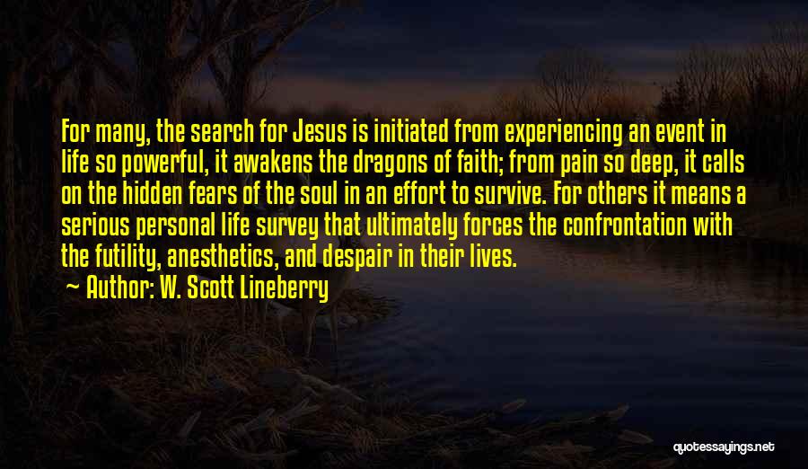 Deep And Powerful Quotes By W. Scott Lineberry