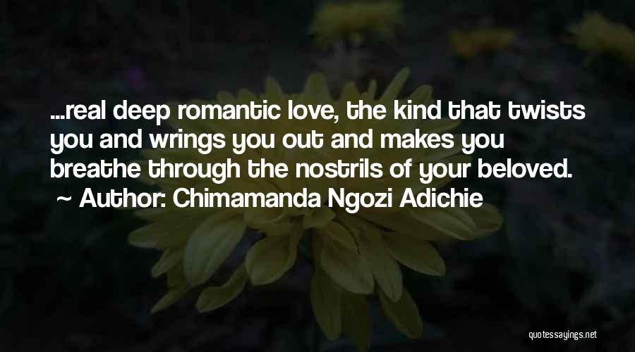 Deep And Romantic Love Quotes By Chimamanda Ngozi Adichie