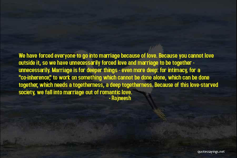 Deep And Romantic Love Quotes By Rajneesh Deep And Romantic Love Quotes By Rajneesh