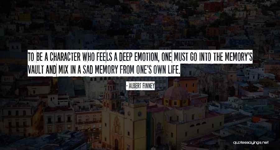 Deep And Sad Quotes By Albert Finney Deep And Sad Quotes By Albert Finney
