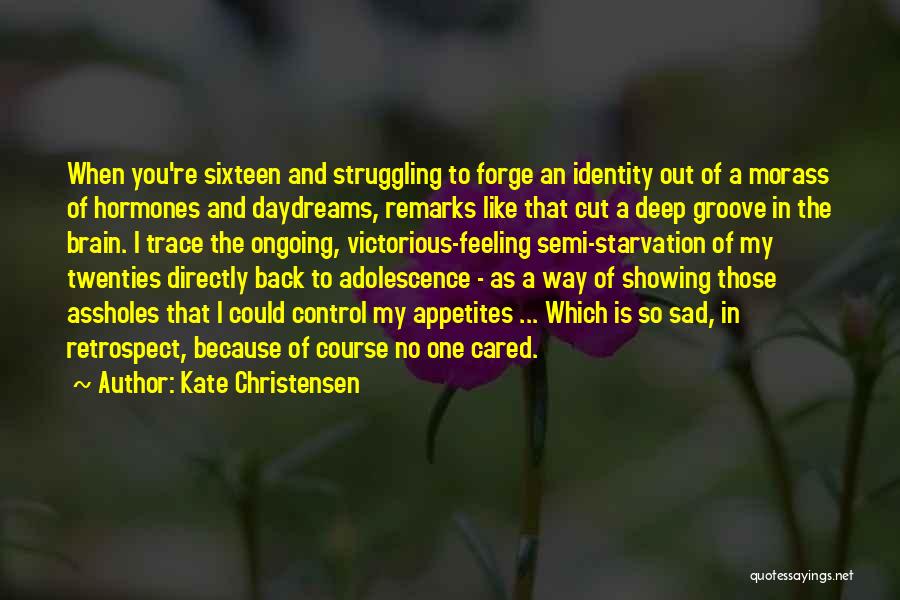 Deep And Sad Quotes By Kate Christensen