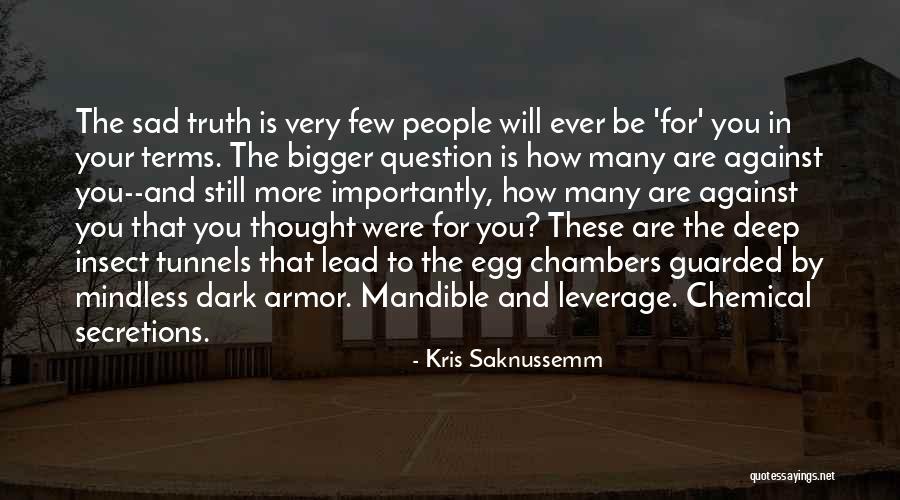 Deep And Sad Quotes By Kris Saknussemm