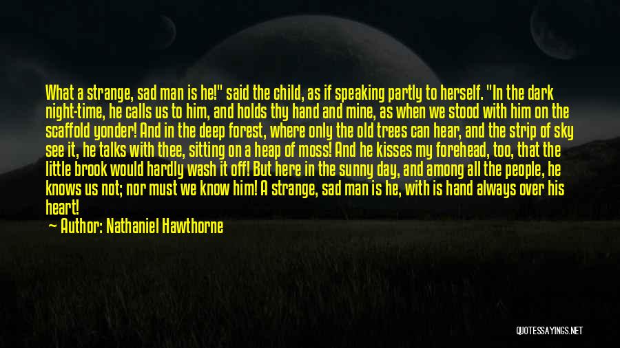 Deep And Sad Quotes By Nathaniel Hawthorne