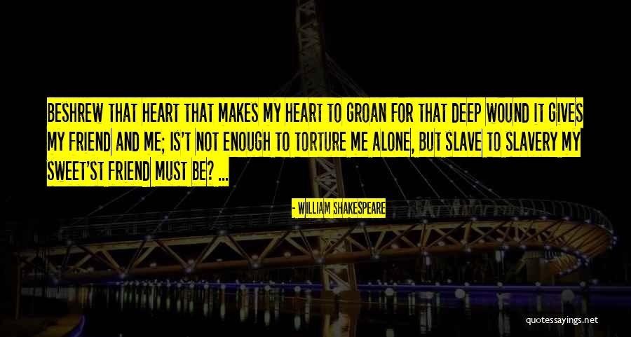 Deep And Sad Quotes By William Shakespeare