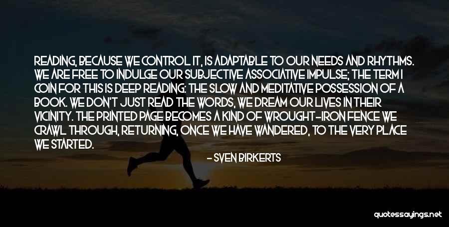 Deep And Slow Quotes By Sven Birkerts Deep And Slow Quotes By Sven Birkerts