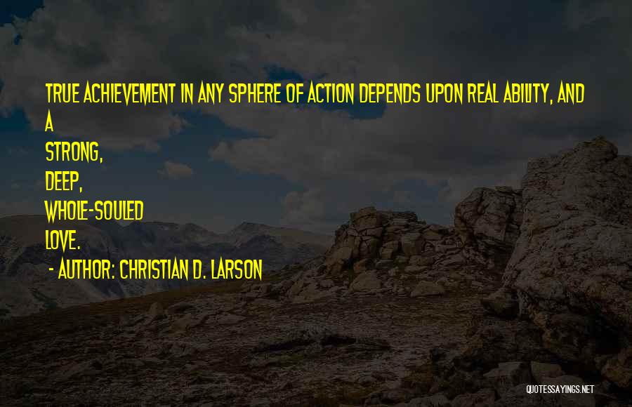 Deep And Strong Love Quotes By Christian D. Larson