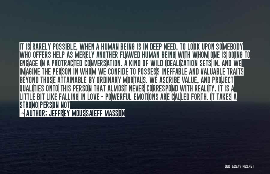 Deep And Strong Love Quotes By Jeffrey Moussaieff Masson