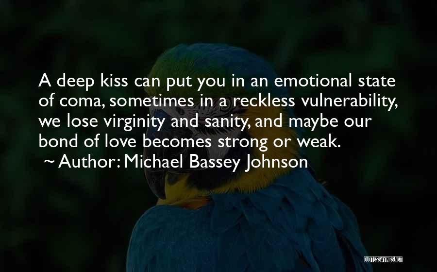 Deep And Strong Love Quotes By Michael Bassey Johnson