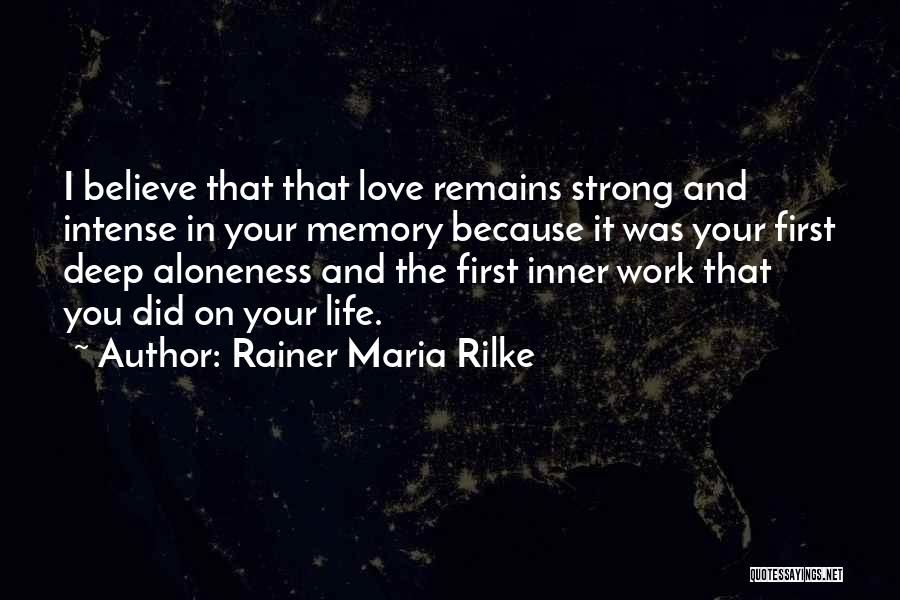 Deep And Strong Love Quotes By Rainer Maria Rilke