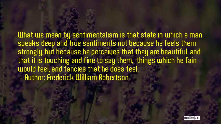 Deep And Touching Quotes By Frederick William Robertson