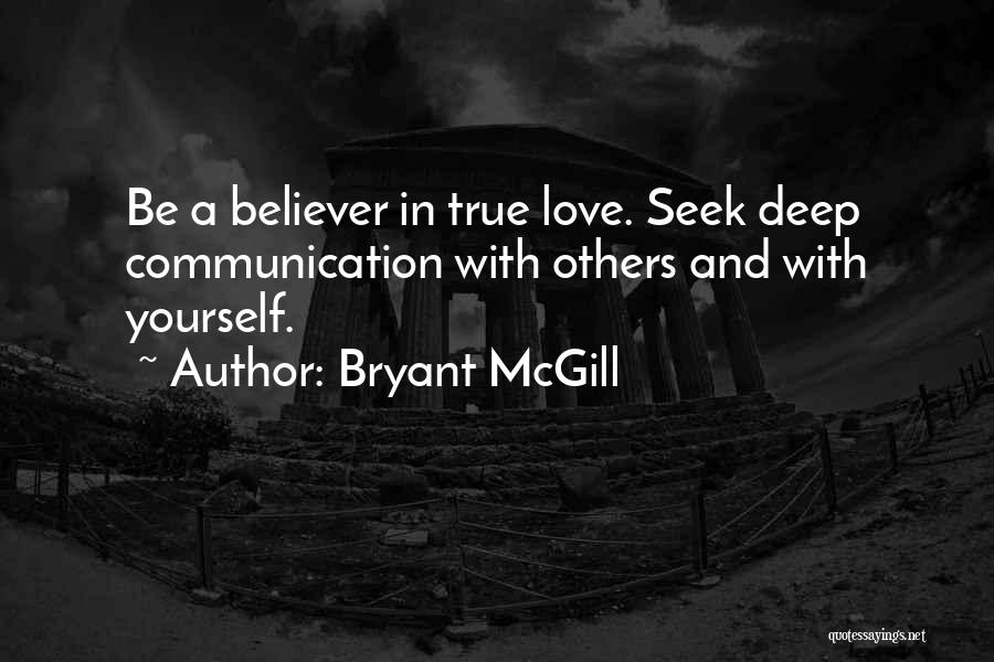 Deep And True Love Quotes By Bryant McGill