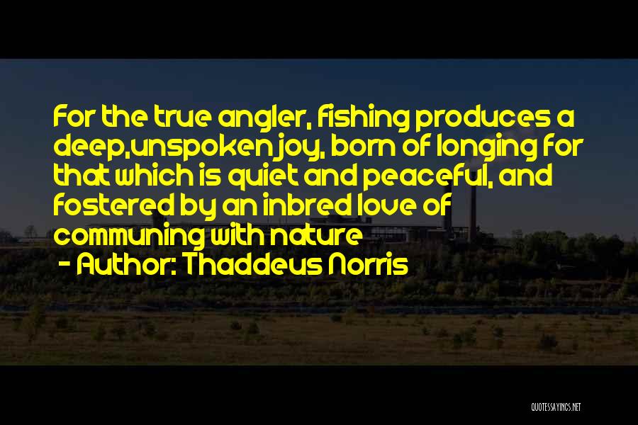 Deep And True Love Quotes By Thaddeus Norris