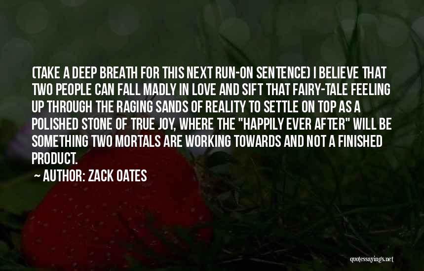 Deep And True Love Quotes By Zack Oates