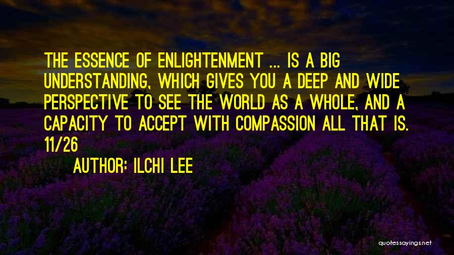 Deep And Wide Quotes By Ilchi Lee
