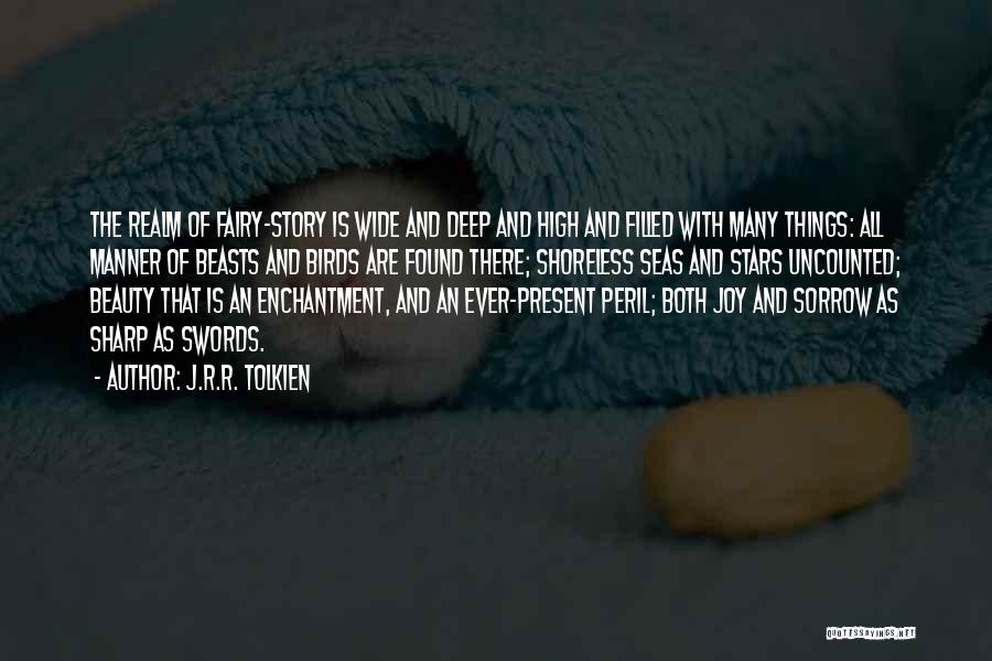 Deep And Wide Quotes By J.R.R. Tolkien